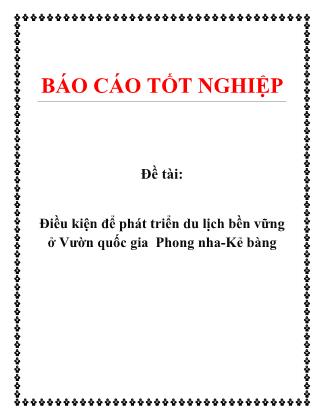 Báo cáo Điều kiện để phát triển du lịch bền vững ở Vườn quốc gia Phong Nha-Kẻ Bàng