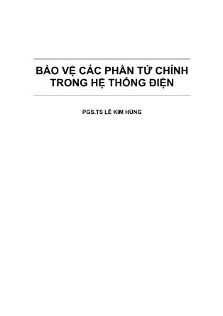 Bảo vệ các phần tử chính trong hệ thống điện - PGS.TS Lê Kim Hùng