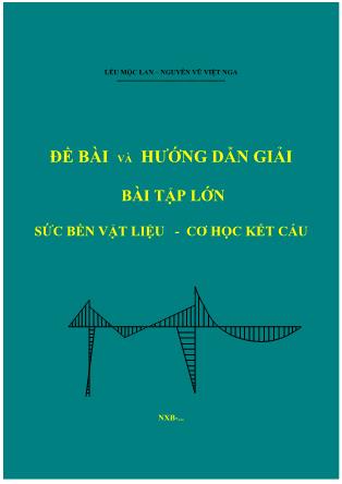 Đề bài và hướng dẫn giải bài tập lớn sức bền vật liệu - Cơ học kết cấu