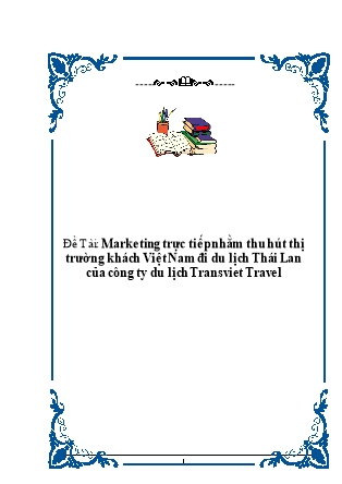 Đề tài Marketing trực tiếp nhằm thu hút thị trường khách Việt Nam đi du lịch Thái Lan của công ty du lịch Transviet Travel