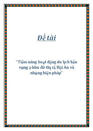 Đề tài Tiềm năng hoạt động du lịch bền vững ở khu đô thị cổ Hội An và những biện pháp