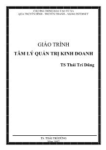 Giáo trình Tâm lý quản trị kinh doanh - TS Thái Trí Dũng