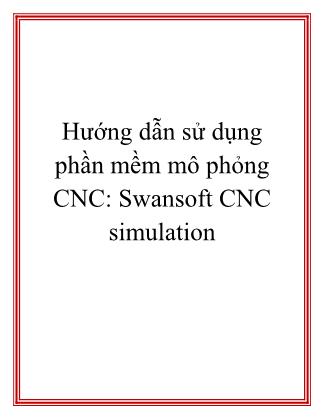 Hướng dẫn sử dụng phần mềm mô phỏng CNC: Swansoft CNC simulation (Bản mới)