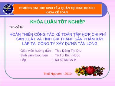 Khóa luận Hoàn thiện công tác kế toán tập hợp chi phí sản xuất và tính giá thành sản phẩm xây lắp tại Công ty Xây dựng Tân Long