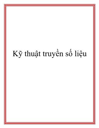 Kỹ thuật truyền số liệu - Chương 2: Truyền dẫn số liệu