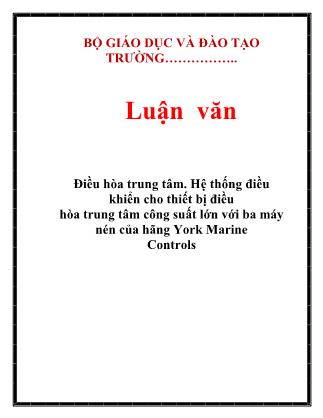 Luận văn Điều hòa trung tâm. Hệ thống điều khiển cho thiết bị điều hòa trung tâm công suất lớn với ba máy nén của hãng York Marine Controls