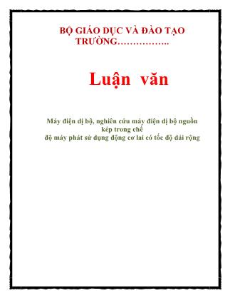 Luận văn Máy điện dị bộ, nghiên cứu máy điện dị bộ nguồn kép trong chế độ máy phát sử dụng động cơ lai có tốc độ dải rộng