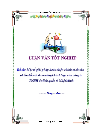 Luận văn Một số giải pháp hoàn thiện chính sách sản phẩm đối với thị trường khách Nga của công ty TNHH du lịch quốc tế Nhật Minh