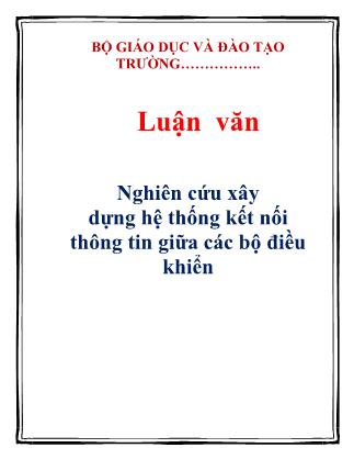 Luận văn Nghiên cứu xây dựng hệ thống kết nối thông tin giữa các bộ điều khiển