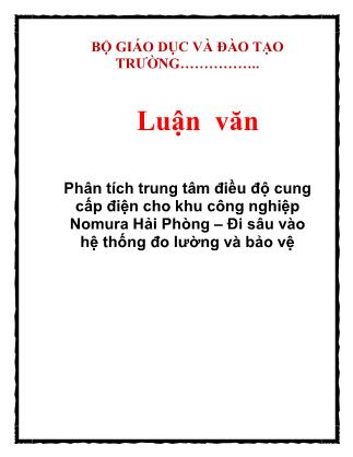 Luận văn Phân tích trung tâm điều độ cung cấp điện cho khu công nghiệp Nomura Hải Phòng – Đi sâu vào hệ thống đo lường và bảo vệ