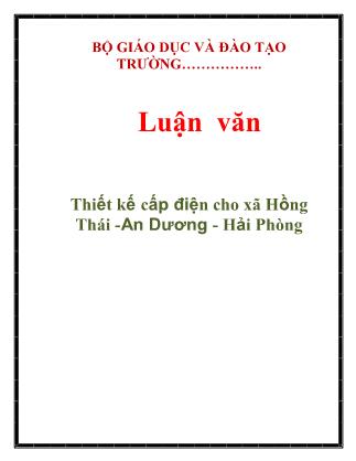 Luận văn Thiết kế cấp điện cho xã Hồng Thái - An Dương - Hải Phòng