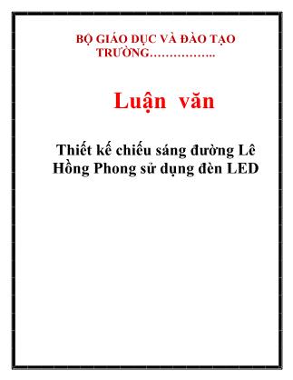 Luận văn Thiết kế chiếu sáng đường Lê Hồng Phong sử dụng đèn LED