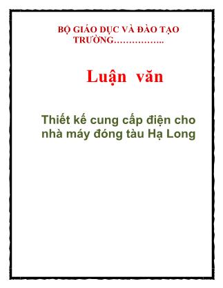 Luận văn Thiết kế cung cấp điện cho nhà máy đóng tàu Hạ Long