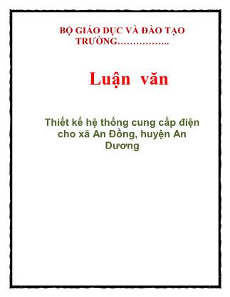 Luận văn Thiết kế hệ thống cung cấp điện cho xã An Đồng, huyện An Dương