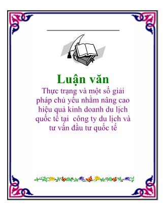 Luận văn Thực trạng và một số giải pháp chủ yếu nhằm nâng cao hiệu quả kinh doanh du lịch quốc tế tại công ty du lịch và tư vấn đầu tư quốc tế