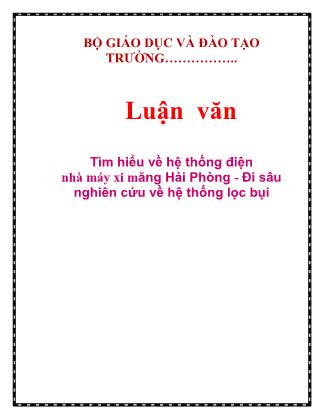 Luận văn Tìm hiểu về hệ thống điện nhà máy xi măng Hải Phòng - Đi sâu nghiên cứu về hệ thống lọc bụi