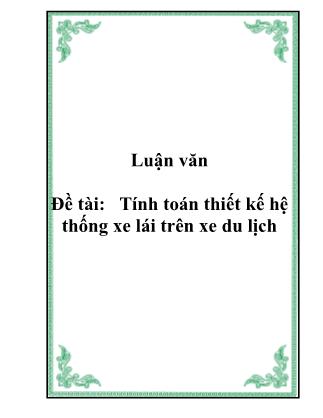 Luận văn Tính toán thiết kế hệ thống xe lái trên xe du lịch