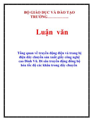 Luận văn Tổng quan về truyền động điện và trang bị điện dây chuyền sản xuất giấy công nghệ cao Đình Vũ. Đi sâu truyền động đồng bộ hóa tốc độ các khâu trong dây chuyền