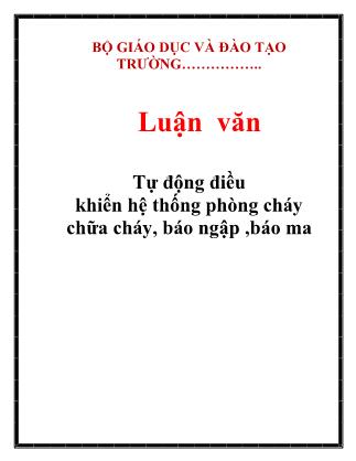 Luận văn Tự động điều khiển hệ thống phòng cháy chữa cháy, báo ngập, báo ma