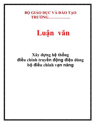 Luận văn Xây dựng hệ thống điều chỉnh truyền động điện dùng bộ điều chỉnh vạn năng