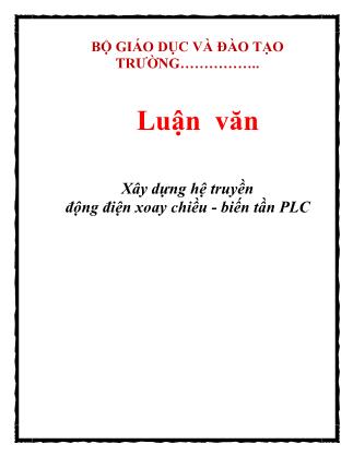 Luận văn Xây dựng hệ truyền động điện xoay chiều - Biến tần PLC