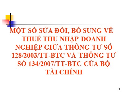 Một số sửa đổi, bổ sung về thuế thu nhập doanh nghiệp giữa thông tư số 128/2003/TT-BTC và thông tư số 134/2007/TT-BTC của bộ tài chính