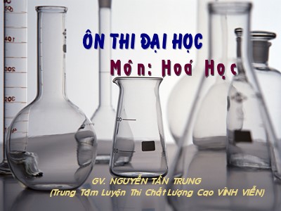 Ôn thi Đại học môn Hóa học - Bài 7 - Nguyễn Tấn Trung