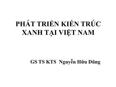 Phát triển kiến trúc xanh tại Việt Nam - GS TS KTS. Nguyễn Hữu Dũng