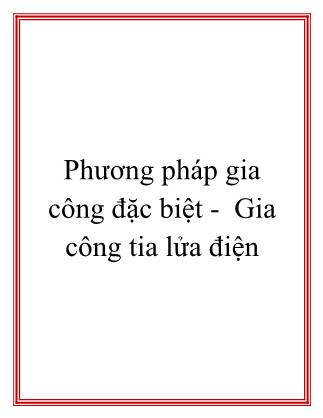 Phương pháp gia công đặc biệt - Gia công tia lửa điện