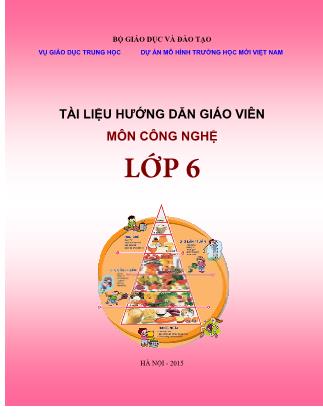 Tài liệu hướng dẫn giáo viên môn Công nghệ lớp 6 (Phần 1)