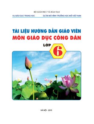 Tài liệu hướng dẫn giáo viên môn Giáo dục công dân lớp 6 (Phần 1)