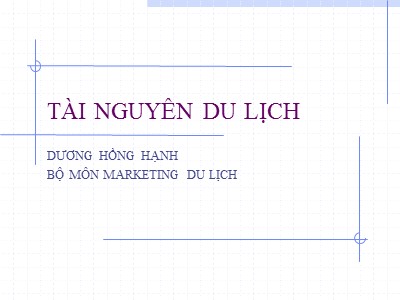 Tài nguyên du lịch - Dương Hồng Hạnh