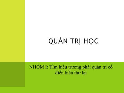 Thảo luận Quản trị học: Tìm hiểu trường phái quản trị cổ điển kiểu thư lại