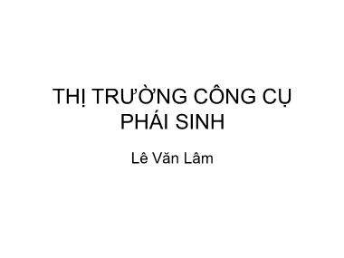 Thị trường công cụ phái sinh - Lê Văn Lâm