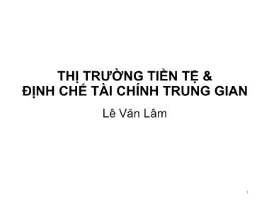 Thị trường tiền tệ & định chế tài chính trung gian - Lê Văn Lâm