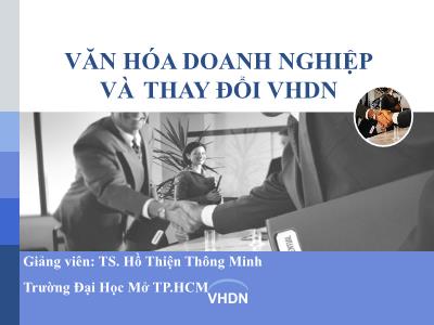 Văn hóa doanh nghiệp và thay đổi văn hóa doanh nghiệp - TS. Hồ Thiện Thông Minh