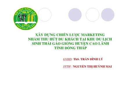 Xây dựng chiến lược marketing nhằm thu hút du khách tại khu du lịch sinh thái gáo giồng huyện Cao Lãnh, tỉnh Ðồng Tháp