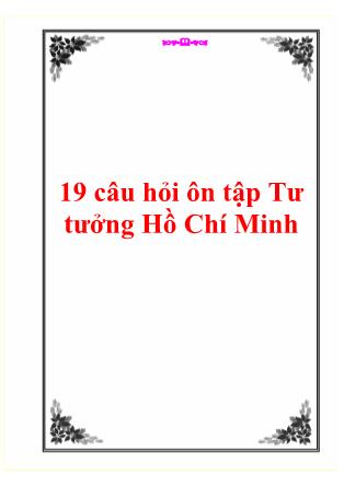 19 câu hỏi ôn tập Tư tưởng Hồ Chí Minh