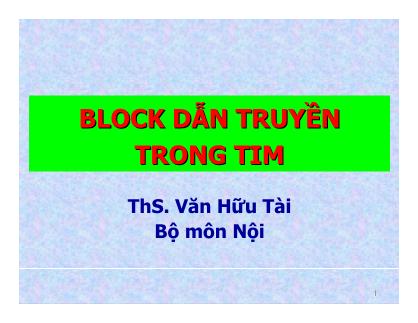 Bài giảng Block dẫn truyền trong tim - ThS. Văn Hữu Tài