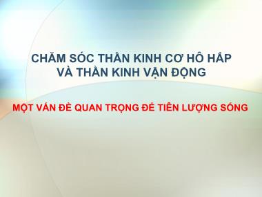 Bài giảng Chăm sóc thần kinh cơ hô hấp và thần kinh vận động