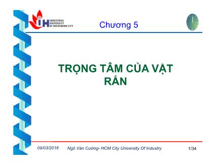 Bài giảng Cơ lý thuyết - Chương 5: Trọng tâm của vật rắn - ThS. Ngô Văn Cường