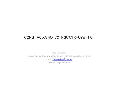 Bài giảng Công tác xã hội với người khuyết tật - Bài 2: Các khái niệm, thuật ngữ - Trần Văn Kham