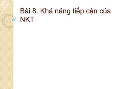 Bài giảng Công tác xã hội với người khuyết tật - Bài 8: Khả năng tiếp cận của người khuyết tật - Trần Văn Kham