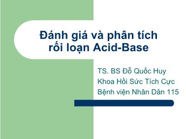 Bài giảng Đánh giá và phân tích rối loạn Acid-Base - TS. BS Đỗ Quốc Huy