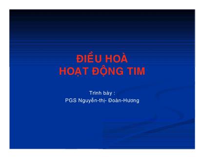 Bài giảng Điều hoà hoạt động tim - PGS Nguyễn Thị Đoàn Hương