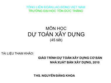 Bài giảng Dự toán xây dựng - THS. Nguyễn Đăng Khoa