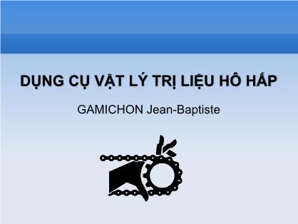 Bài giảng Dụng cụ vật lý trị liệu hô hấp