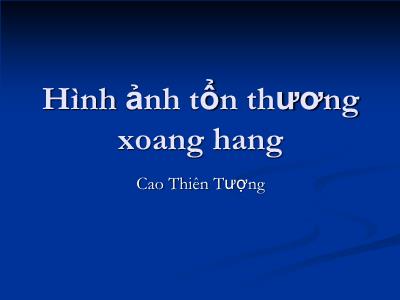 Bài giảng Hình ảnh tổn thương xoang hang - Cao Thiên Tượng