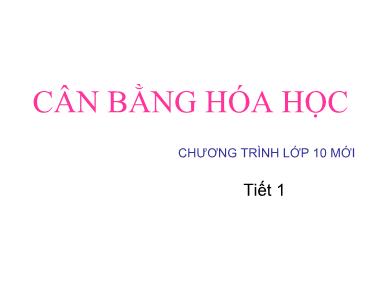 Bài giảng Hóa học 10 - Bài 9: Cân bằng hóa học