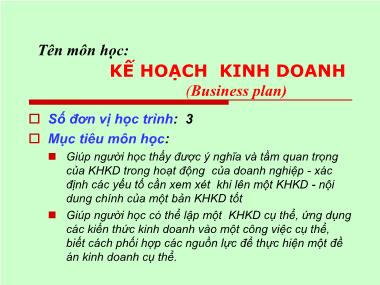 Bài giảng Kế hoạch kinh doanh (Business plan) - Chương 1:Tổng quan về kế hoạch kinh doanh